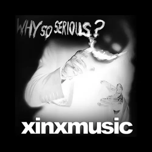 Why so serious? single cover art by Xinx - Electronic music track artwork
